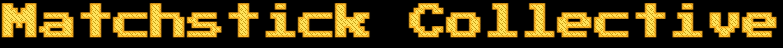 Matchstick Collective